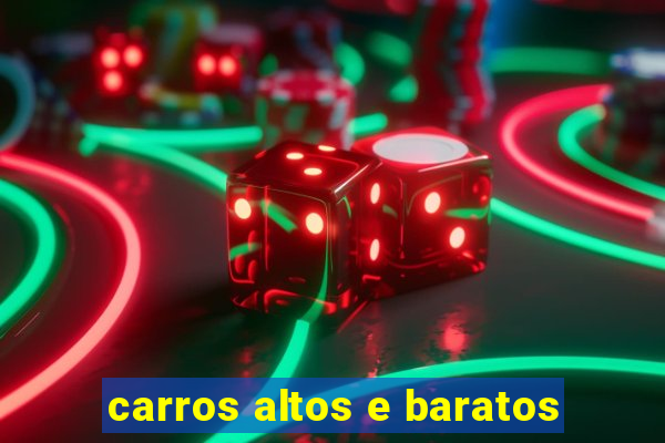 carros altos e baratos